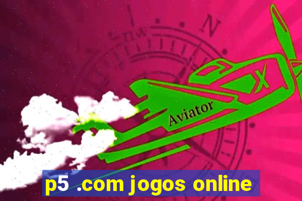 p5 .com jogos online